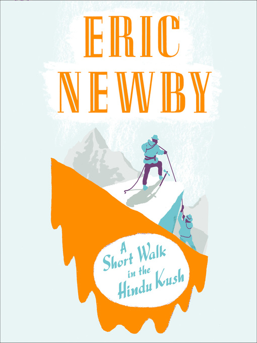 Title details for A Short Walk in the Hindu Kush by Eric Newby - Available